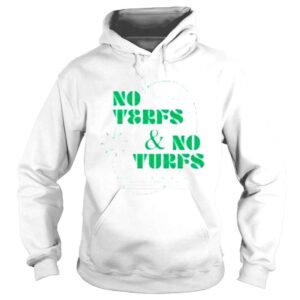 Hoodie No terfs and no turfs turn every golf course into a public park shirt