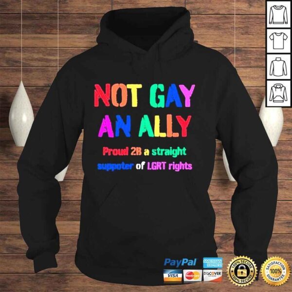 Not gay an ally proud 2b a straight supporter of lgrt rights shirt - Image 4