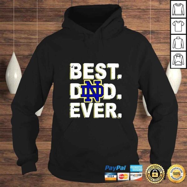 Notre Dame Fighting Irish Best Dad Ever Fathers Day shirt - Image 4