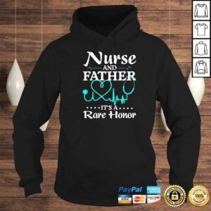 Hoodie Nurse And Father Its A Rare Honor Shirt 1