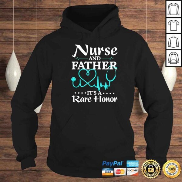 Nurse And Father It’s A Rare Honor Shirt - Image 4