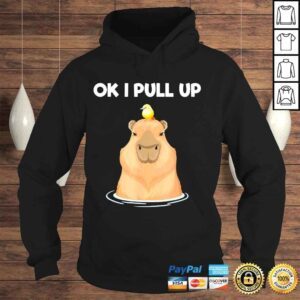 Hoodie Ok I pull up capybara rodent cute capibara dank meme shirt