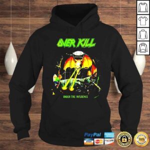 Hoodie Overkill band under the influence shirt