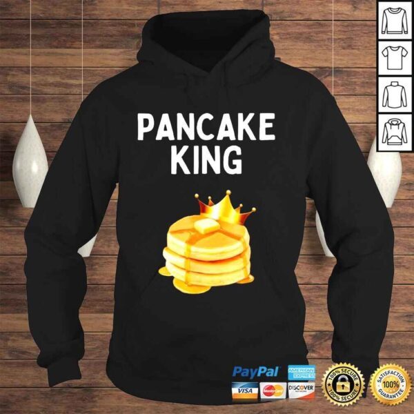 Pancake King Pancake Lover Pancake King Shirt - Image 4