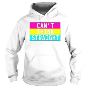 Hoodie Pansexual cant think straight shirt