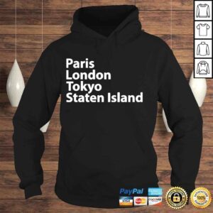 Hoodie Paris london tokyo staten island shirt