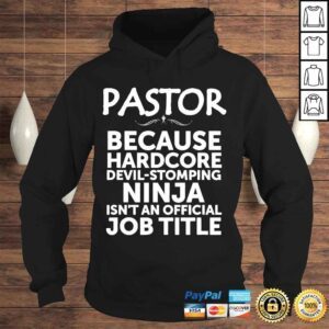 Hoodie Pastor because devil stomping ninja isnt job title shirt