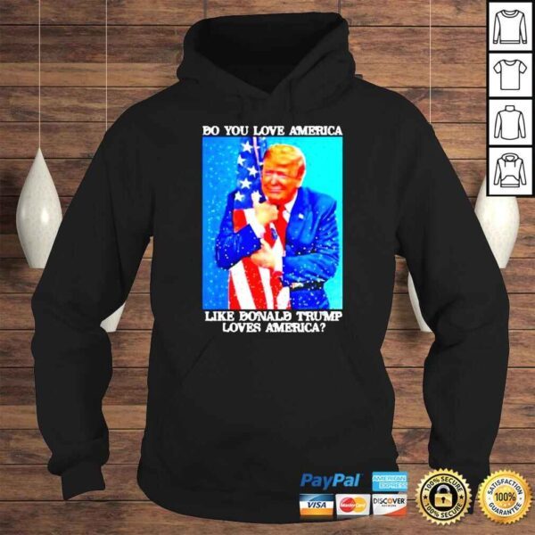 Patriotic Trump Hugging Flag Pro Trump Republican TShirt - Image 4