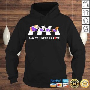 Hoodie Paw you need is love shirt