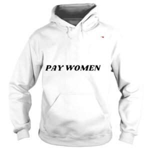 Hoodie Pay Women Shirt