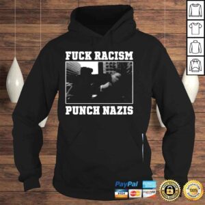 Hoodie Pedro L Gonzalez Fuck Racism Punch Nazis Tee Shirt