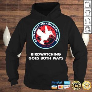 Hoodie Peter Mcindoe Birds Arent Real 60 Minutes Government Surveillance Drones Birdwatching Goes Both Ways TShirt