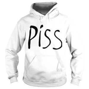 Hoodie Piss T Shirt