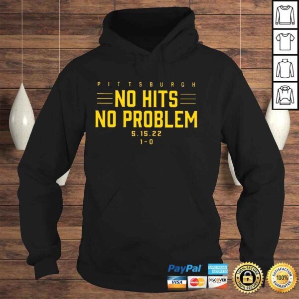 Pittsburgh No Hits No Problem 5 15 22 shirt - Image 4