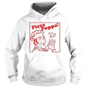 Hoodie Pizza poppa eat my balls shirt