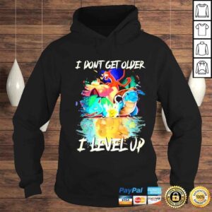 Hoodie Pokemon I dont get older I levelup shirt