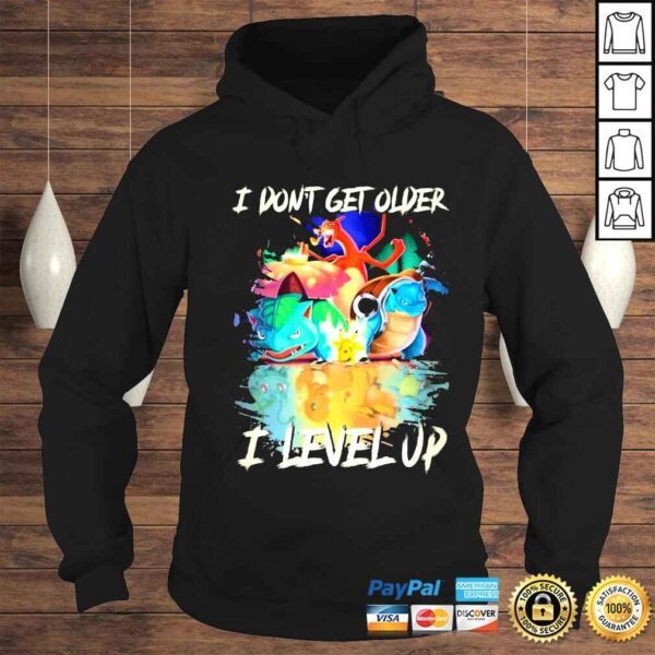 Pokemon I dont get older I levelup shirt - Image 4