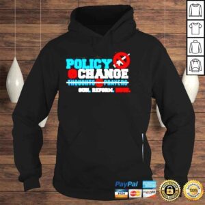 Hoodie Policy and change gun reform now not thought prayers end gun violence shirt