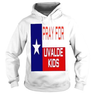 Hoodie Pray For Uvalde Kid Pray For Texas Uvalde Texas Strong Tee Shirt