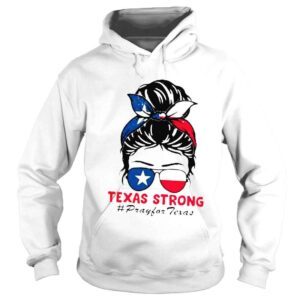 Hoodie Pray For Uvalde Texas Strong Messy Bun Hair Shirt