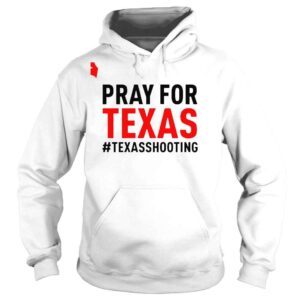 Hoodie Pray for Texas Texasshooting shirt