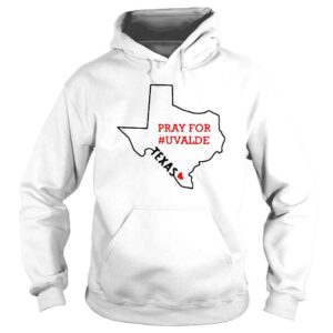 Hoodie Pray for Uvalde Texas shirt 1