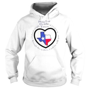 Hoodie Prayers For Texas Robb Elementary Uvalde When You Pass Through The Waters Shirt