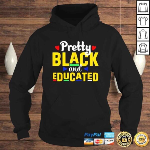 Pretty Black And Educated Juneteenth Black Freedom Pride Shirt - Image 4