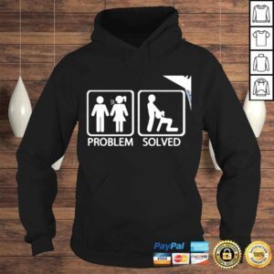 Hoodie Problem Solved funny shirt