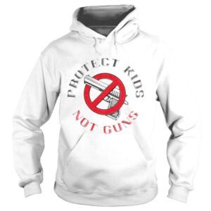 Hoodie Protect Kids Not Guns End Gun Violence Texas Strong TShirt