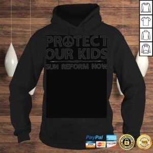 Hoodie Protect Our Kids Gun Reform Now 2022 Shirt