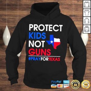 Hoodie Protect kids not gun Texas strong pray for Texas shirt