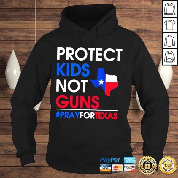 Protect kids not gun Texas strong pray for Texas shirt - Image 4