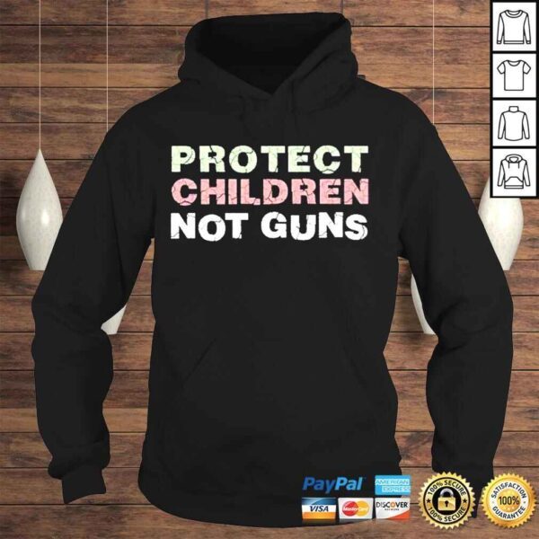 Protect kids not guns stop school shooting pro life gun reform now shirt - Image 4