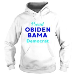 Hoodie Proud obiden bama democrat shirt