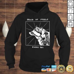 Hoodie Proud of myself every day shirt