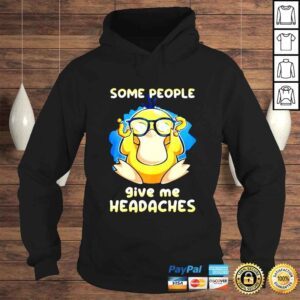 Hoodie Psyduck Some People Give Me Headaches shirt