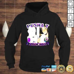 Hoodie Pusha T I Know Nigo shirt