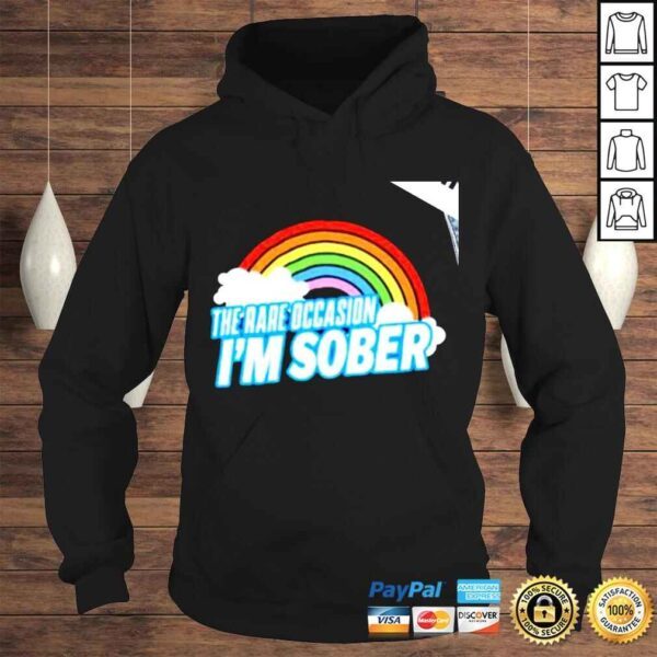 Rainbow the rare occasion Im Sober nice shirt - Image 4