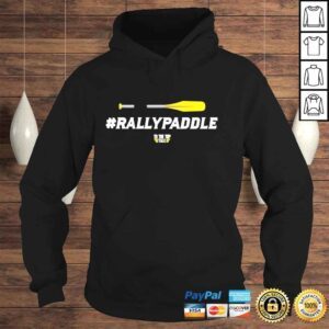 Hoodie Rally Paddle to the top talk shirt