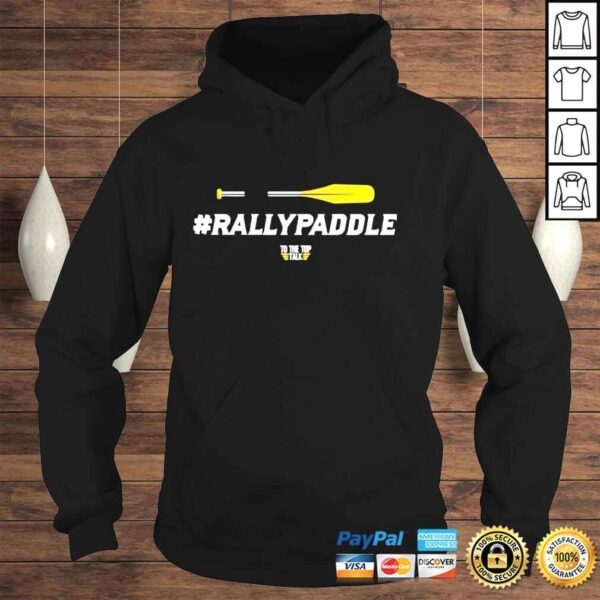 Rally Paddle to the top talk shirt - Image 4