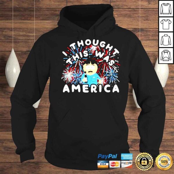 Randy Marsh I Thought This Was America Shirt - Image 4