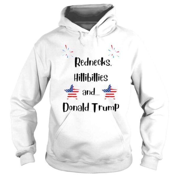 Rednecks Hillbillies And Donald Trump Shirt - Image 4