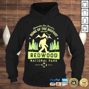 Hoodie Remember this forest is home of the bigfoot redwood national park shirt