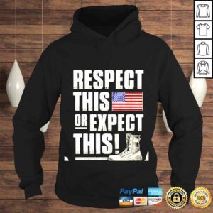 Hoodie Respect this or expect this shirt