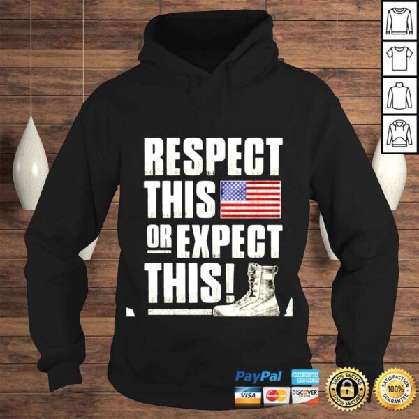 Respect this or expect this shirt - Image 4