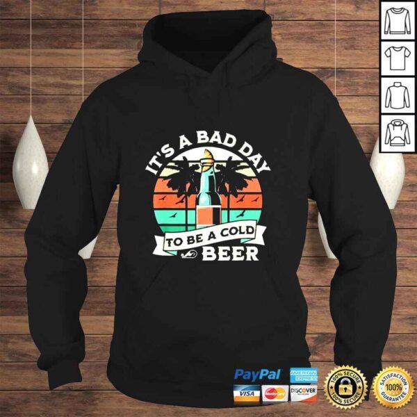 Retro Beer Drinking It’s a Bad Day to Be a Cold Beer Shirt - Image 4