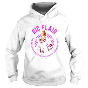 Hoodie Ric Flair Greatest Wrestler Alive shirt