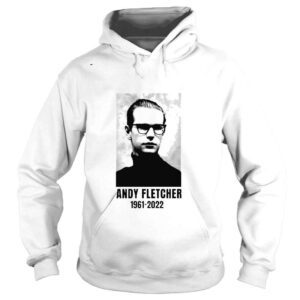 Hoodie Rip Andy Fletcher 1961 2022 Shirt