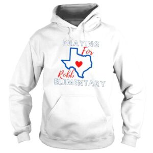 Hoodie Robb elementary uvalde pray for uvalde Texas school shooting shirt